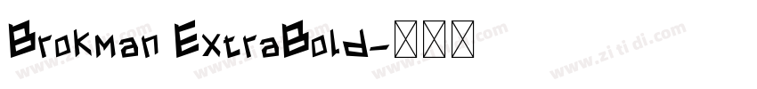 Brokman ExtraBold字体转换 Brokman ExtraBold字体转换